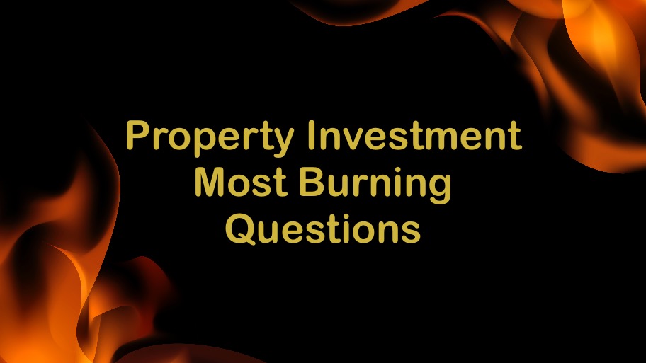 property investment most burning questions